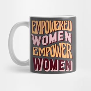 Empowered Women Empower Women Dark Mug